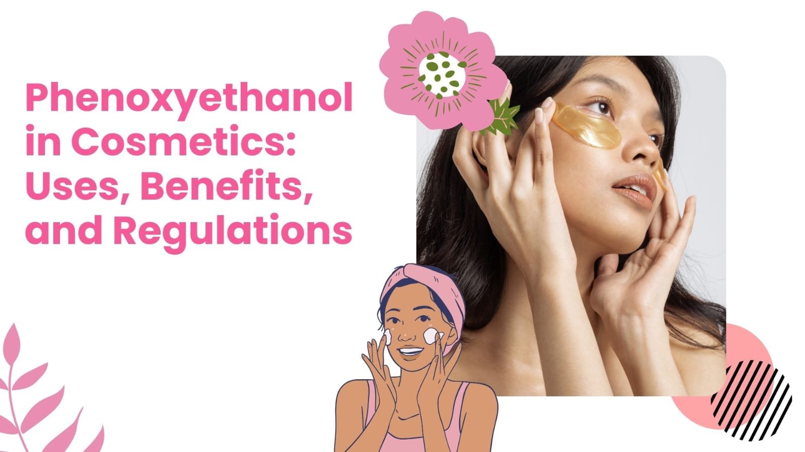 Phenoxyethanol in Cosmetics: Uses, Benefits, and Regulations