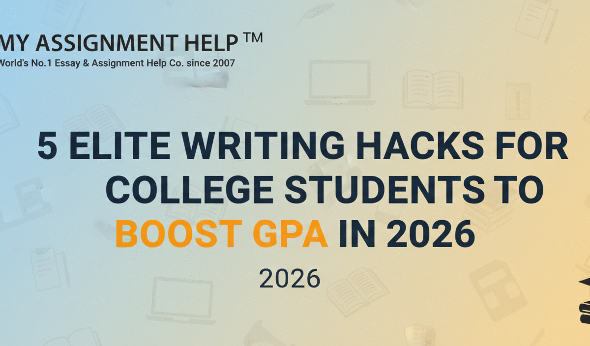 5 Elite Writing Hacks for College Students to Boost GPA in 2026