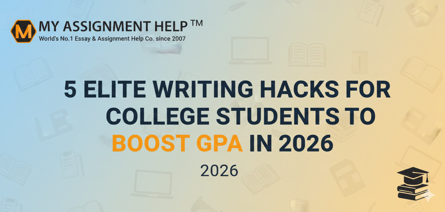 5 Elite Writing Hacks for College Students to Boost GPA in 2026