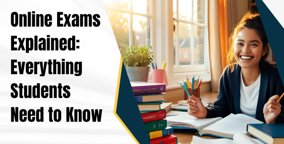 Online Exams Explained: Everything Students Need to Know